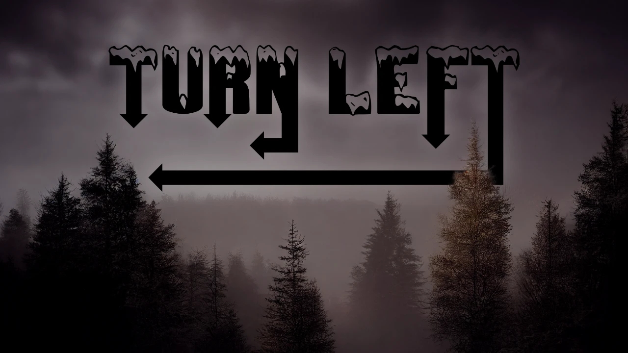Turn Left